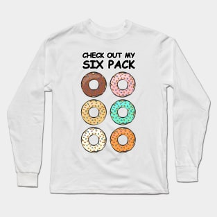 Check Out My Six Pack - Donuts Long Sleeve T-Shirt